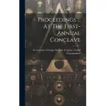 PROCEEDINGS ... AT THE FIRST- ANNUAL CONCLAVE