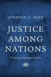 Justice Among Nations : A History of International Law, Hardcover by Neff, St...