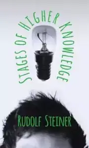 Stages of Higher Knowledge: The Authorized New Translation from the Original