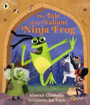 The Tale of the Valiant Ninja Frog by Alastair Chisholm Paperback Book