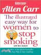 The Illustrated Easyway for Women to Stop Smoking ― A Liberating Guide to a Smoke-free Future