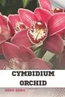 Cymbidium Orchid: Become flowers expert by Ivan Moshak Paperback Book