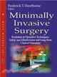 Minimally Invasive Surgery ― Evolution of Operative Techniques, Safety and Effectiveness and Long-term Clinical Outcomes