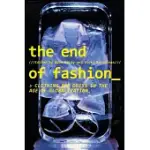 THE END OF FASHION: CLOTHING AND DRESS IN THE AGE OF GLOBALIZATION
