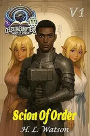 Celestial Drifters, Scion Of Order, Volume One: Scion Of Order