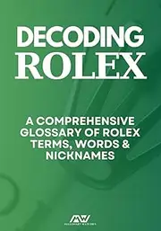 [Millenary Watches] Decoding Rolex: A Comprehensive glossary of Rolex terms, words & nicknames