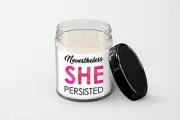 Nevertheless she Persisted Candle - Soy Wax Candle - Hand Poured Candle
