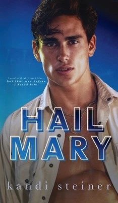 Hail Mary by Kandi Steiner Hardcover Book