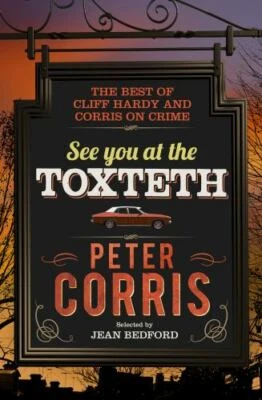 See You at the Toxteth: The Best of Cliff Hardy and Corris on Crime by in New