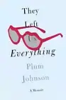 They Left Us Everything: A Memoir by Plum Johnson: New