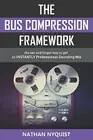 The Bus Compression Framework set forget way get an I by Nyquist Nathan