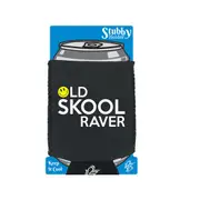 Old Skool Raver - Funny Novelty Stubby Holder With Base