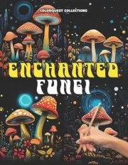 Enchanted Fungi: Mystic Mushroom Coloring Book by Colorquest Collections Paperba