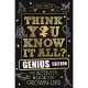 Think You Know It All? Genius Edition: The Activity Book for Grown-Ups