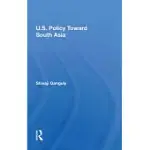 U.S. POLICY TOWARD SOUTH ASIA