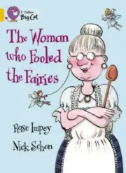Collins Big Cat - The Woman who Fooled the Fairies: Band 09/Gold by Impey New..