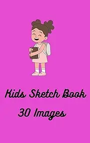 [purshotam mishra] Kids Sketch Book: for fill colour kids sketch book