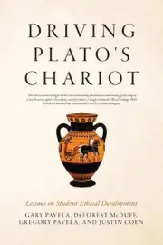 Driving Plato's Chariot: Lessons on Student Ethical Development by Gary Pavela P