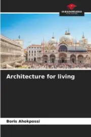 Architecture for living by Boris Ahokpossi [Paperback]