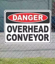 DANGER Overhead Conveyor - OSHA Safety SIGN 10" x 14"