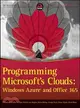 PROGRAMMING MICROSOFT'S CLOUDS：AZURE AND OFFICE 365