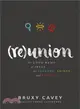 Reunion ― The Good News of Jesus for Seekers, Saints, and Sinners