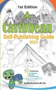 A Caribbean Self-Publishing Guide: 1st Edition by True Nicks