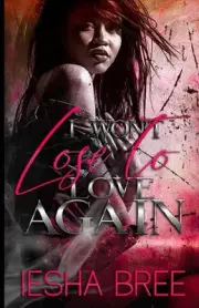 I Won't Lose to Love Again by Iesha Bree (English) Paperback Book