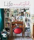 Life Unstyled: How to Embrace Imperfection and Create a Home You Love by Henson