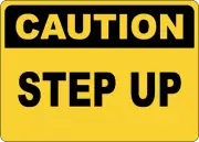 OSHA CAUTION: STEP UP --| Laminated Vinyl Decal Sticker Label