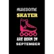 Awesome Skater Are Born in September: Cool Blank LIned Ice Skater Lovers Notebook For Skating and Coaches-Birthday Gifts for Skaters