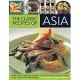 The Classic Recipes of Asia: Fresh Tastes from the Far East with 100 Tempting Dishes Shown in 300 Step-by-Step Photographs