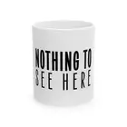 Whimsical Ceramic Mug - "Nothing to See Here"