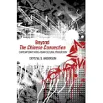 BEYOND THE CHINESE CONNECTION: CONTEMPORARY AFRO-ASIAN CULTURAL PRODUCTION