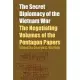 The Secret Diplomacy of the Vietnam War: The Negotiating Volumes of the Pentagon Papers