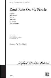 JULE STYNE: DON'T RAIN ON MY PARADE (SATB) CHANT