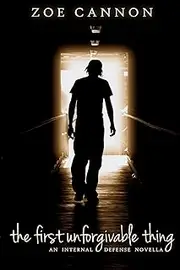 The First Unforgivable Thing (The Internal Defense Series)