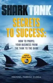 Shark Tank Secrets to Success:- 1484723252, Michael Parrish DuDe, paperback, new