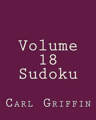Volume 18 Sudoku: Fun, Large Print Sudoku Puzzles by Carl Griffin (English) Pape