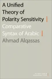 A Unified Theory of Polarity Sensitivity: Comparative Syntax of Arabic (Oxford