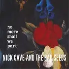 Nick Cave and the Bad Seeds No More Shall We Part (Vinyl) 12" Album