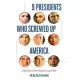 9 Presidents Who Screwed Up America: And Four Who Tried to Save Her