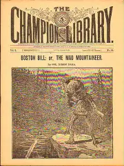 dime novel; THE CHAMPION LIBRARY #11: Boston Bill; or, The Mad Mountaineer