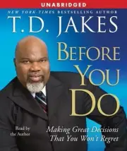 NEW 8 CD Before You Do Making Great Decisions That You Won't Regret T. D. Jakes