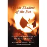 IN THE SHADOW OF THE SUN: TRAVELS AND ADVENTURES IN THE WORLD OF HOTELS
