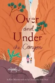 Over and Under the Canyon by Kate Messner Paperback Book