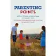 Parenting Points: 99 Bits of Wisdom to Raise a Happy and Capable Child 99 Pedoman Kebijaksanaan Untuk Anak Yang Bahagia Dan Mandiri