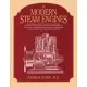 Modern Steam Engines: An Elementary Treatise Upon the Steam Engine, Written in Plain Language; For Use in the Workshop as Well as in the Dra