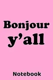 Bonjour Y'all Notebook: 6x9" Pink Notebook With Bonjour Ya'll, 100 Lined Pages