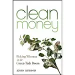 CLEAN MONEY: PICKING WINNERS IN THE GREEN-TECH BOOM